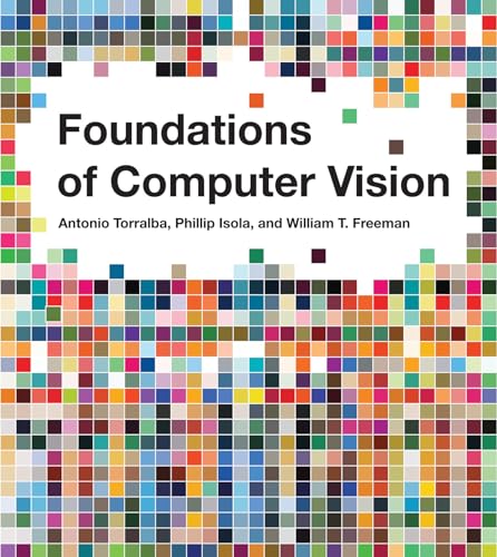 Foundations of Computer Vision (Adaptive Computation and Machine Learning series) von The MIT Press