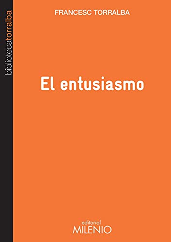 El entusiasmo (Biblioteca Torralba, Band 17) von Milenio Publicaciones S.L.