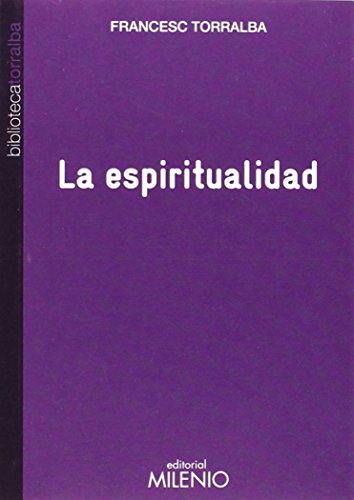 La espiritualidad (Biblioteca Torralba, Band 22) von Milenio Publicaciones S.L.
