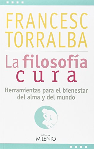 La filosofía cura : herramientas para el bienestar del alma y del mundo (Estilos, Band 21) von Milenio Publicaciones S.L.