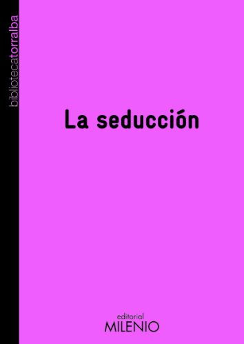 La seducción (Biblioteca Torralba, Band 3) von Milenio Publicaciones S.L.