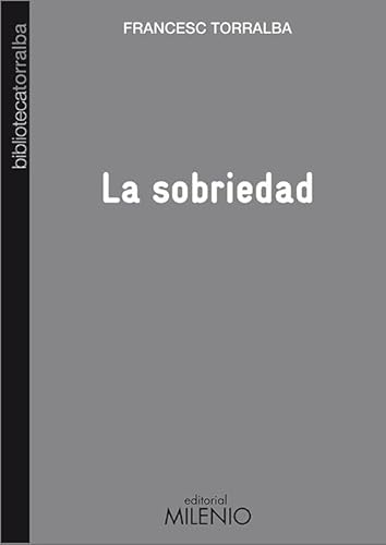 La sobriedad (Biblioteca Francesc Torralba, Band 10)