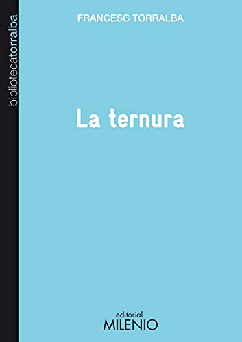 La ternura (Biblioteca Torralba, Band 5) von Milenio Publicaciones S.L.
