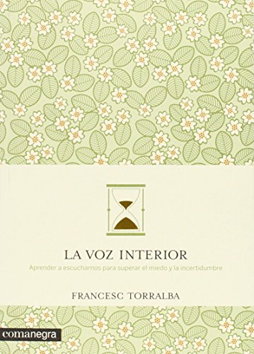 La voz interior : Aprender a escucharnos para superar el miedo y la incertidumbre von COMANEGRA