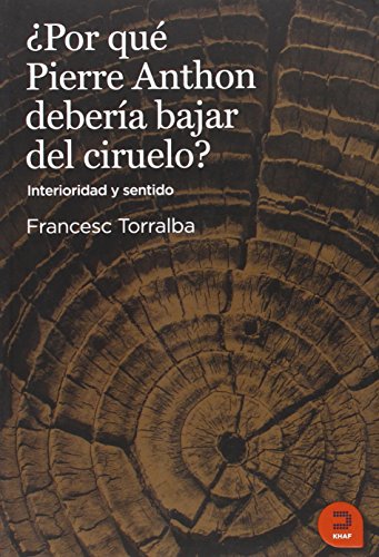 ¿Por qué Pierre Anton deberia bajar del ciruelo?: Interioridad y sentido (Expresar Teologico) von Khaf (Edelvives)