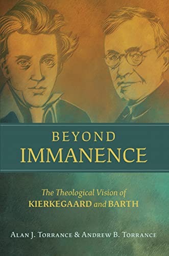 Beyond Immanence: The Theological Vision of Kierkegaard and Barth (Kierkegaard As a Christian Thinker) von William B Eerdmans Publishing Co