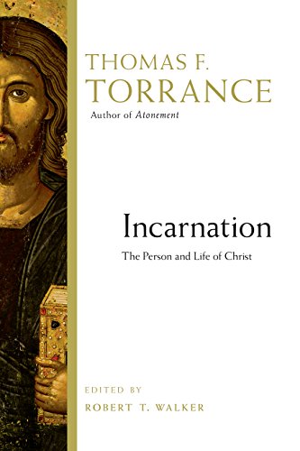 Incarnation: The Person and Life of Christ