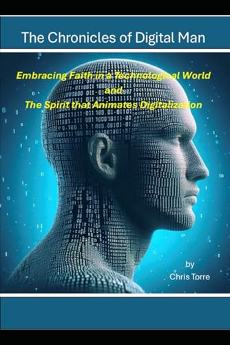 The Chronicles of Digital Man: Embracing Faith in a Technological World von Independently published