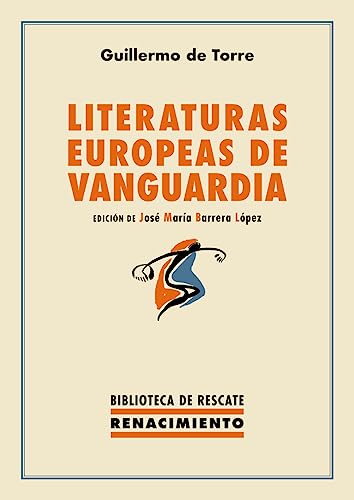 Literaturas europeas de vanguardia (Biblioteca de Rescate - Serie Mayor, Band 1) von Editorial Renacimiento