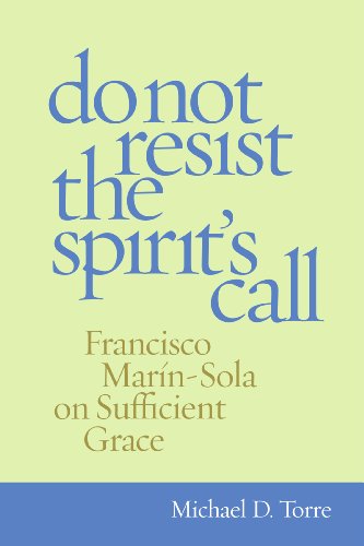 Do Not Resist the Spirit's Call: Francisco Marin-Sola on Sufficient Grace