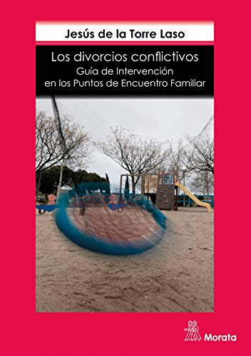 Los divorcios conflictivos : guía de intervención en los puntos de encuentro familiar von Ediciones Morata, S.L.