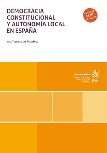 Democracia constitucional y autonomía local en España (Monografías) von Editorial Tirant lo Blanch
