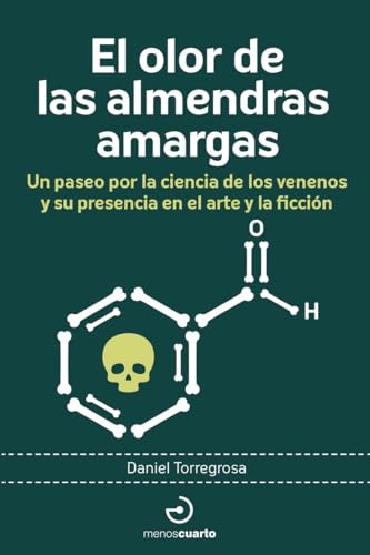 El olor de las almendras amargas: Un paseo por la ciencia de los venenos y su presencia en el arte y la ficción (Arca de Darwin, Band 18)