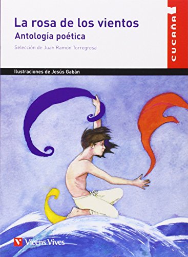 La rosa de los vientos, antología poética, Educación Primaria (Colección Cucaña, Band 9) von Editorial Vicens Vives