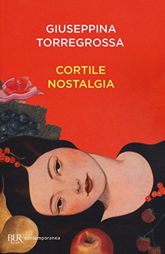 Cortile nostalgia (BUR Contemporanea) von Rizzoli