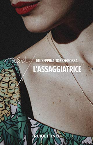 Giuseppina Torregrossa - L' Assaggiatrice (1 BOOKS) (Velvet)