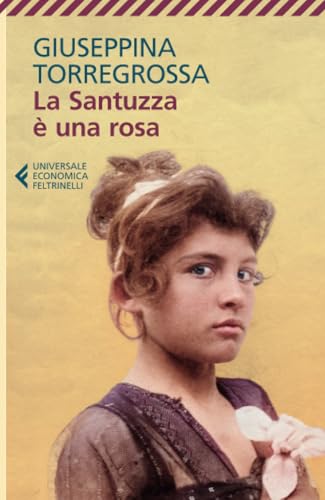 La Santuzza è una rosa (Universale economica) von Feltrinelli