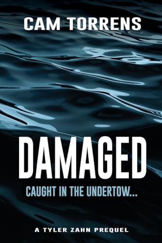 Damaged: A Tyler Zahn Prequel (A Tyler Zahn Novel, Band 0) Damaged: A Tyler Zahn Prequel (A Tyler Zahn Novel, Band 0) von Black Rose Writing