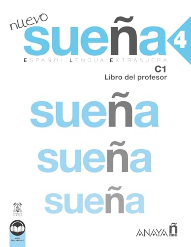 Nuevo Sueña 4. Libro del Profesor C1 (Ed. 2023) von Anaya ELE