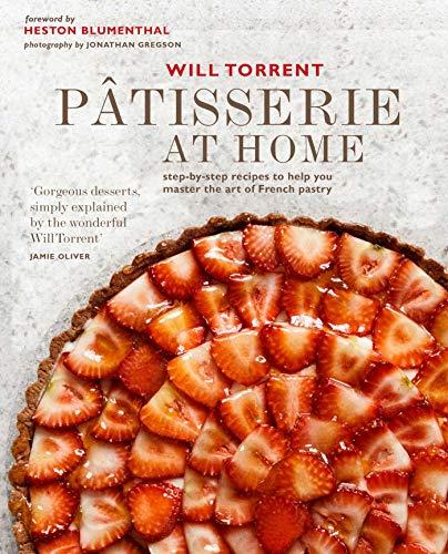 Pâtisserie at Home: Step-by-step Recipes to Help You Master the Art of French Pastry