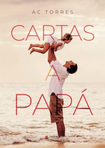 Cartas a papá von Grupo Editorial Círculo Rojo SL