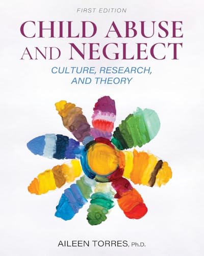 Child Abuse and Neglect: Culture, Research, and Theory von Cognella Academic Publishing