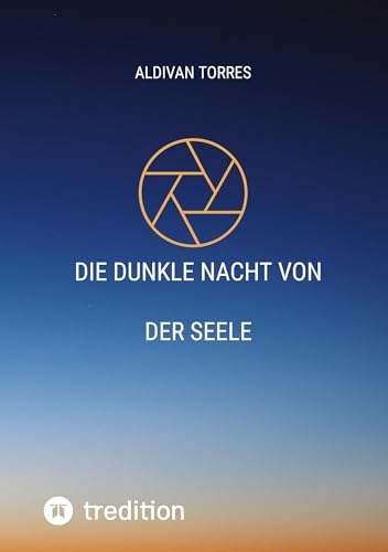 Die Dunkle Nacht von der Seele Die Dunkle Nacht von der Seele von tredition