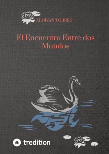 El Encuentro Entre dos Mundos: DE El Encuentro Entre dos Mundos: DE von tredition