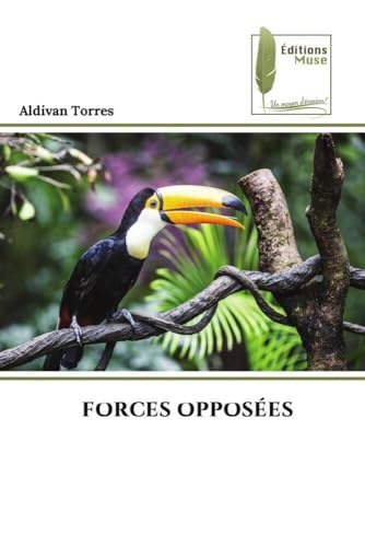 FORCES OPPOSÉES: DE FORCES OPPOSÉES: DE von Éditions Muse