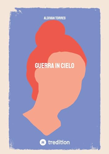 Guerra in Cielo: DE Guerra in Cielo: DE von tredition