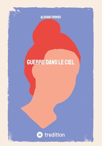 Guerre Dans le Ciel: DE Guerre Dans le Ciel: DE von tredition