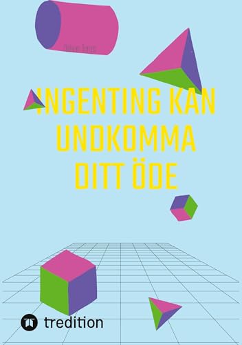 Ingenting Kan Undkomma Ditt Öde Ingenting Kan Undkomma Ditt Öde von tredition