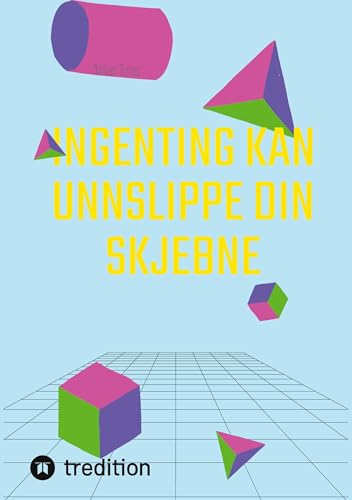 Ingenting Kan Unnslippe Din Skjebne: DE Ingenting Kan Unnslippe Din Skjebne: DE von tredition