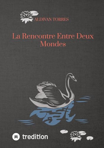 La Rencontre Entre Deux Mondes La Rencontre Entre Deux Mondes von tredition