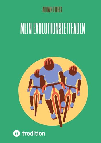 Mein Evolutionsleitfaden Mein Evolutionsleitfaden von tredition