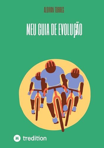 Meu Guia de Evolução Meu Guia de Evolução von tredition