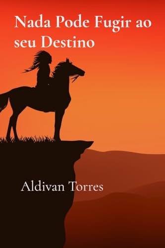 Nada Pode Fugir ao seu Destino von aldivan teixeira torres