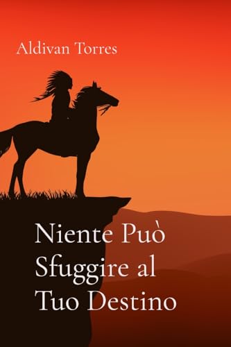 Niente Può Sfuggire al Tuo Destino von Aldivan Teixeira Torres