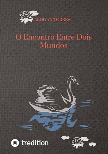 O Encontro Entre Dois Mundos: DE O Encontro Entre Dois Mundos: DE von tredition