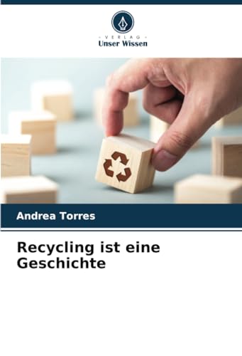 Recycling ist eine Geschichte von Verlag Unser Wissen