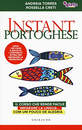 Instant portoghese. Il corso che rende facile imparare la lingua... com um pouco de alegria. Girls4teaching. Con Contenuto digitale per download e accesso on line (Straordinariamente)