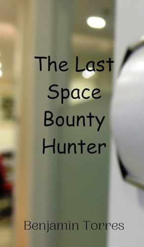 The Last Space Bounty Hunter von Creative Arts Management OÜ