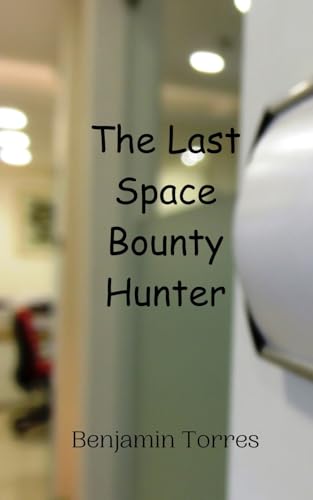 The Last Space Bounty Hunter von Creative Arts Management OÜ