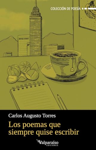 Los poemas que siempre quise escribir (Colección Valparaíso de Poesía, Band 453) von Valparaíso Ediciones