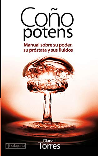 Coño potens : manual sobre su poder, su próstata y sus fluidos (GEBARA) von Txalaparta, S.L.