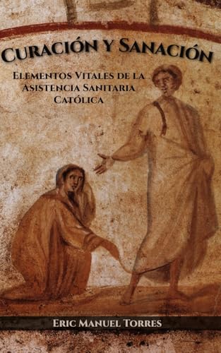 Curación y Sanación: Elementos Vitales de la Asistencia Sanitaria Católica Curación y Sanación: Elementos Vitales de la Asistencia Sanitaria Católica von En Route Books & Media