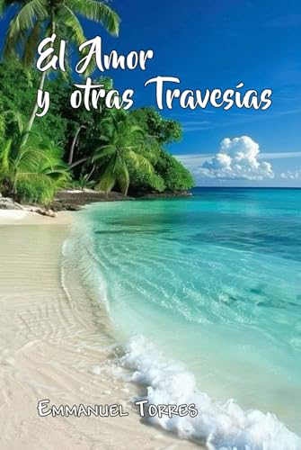 El amor y otras travesías von Barker Publishing LLC