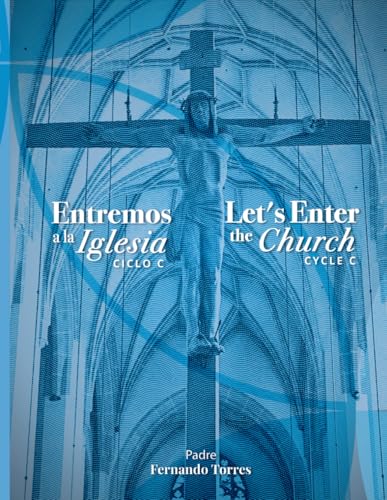 Entremos a la Iglesia-Let's Enter the Church: Ciclo C-Cycle C von Independently published