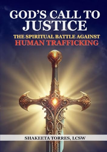 God's Call to Justice: The Spiritual Battle Against Human Trafficking von Lulu.com