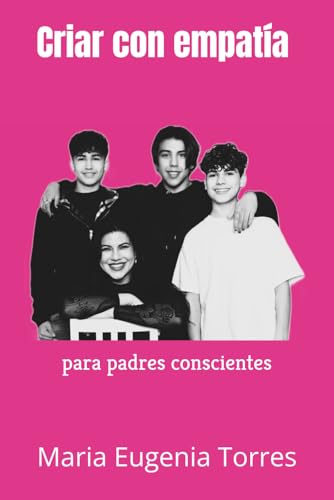 Criar con empatía: para padres concientes von Independently published